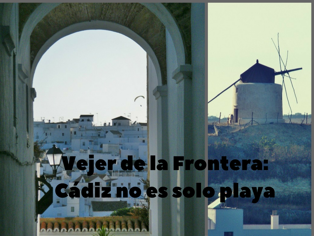 Vejer de la Frontera: Cádiz no es solo playa