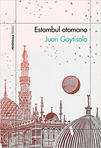 libros sobre turquia: estambul otomano de juan goytisolo 